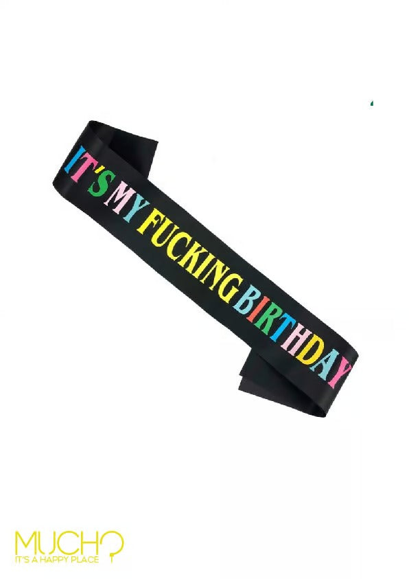 Its My F**king Birthday Sash