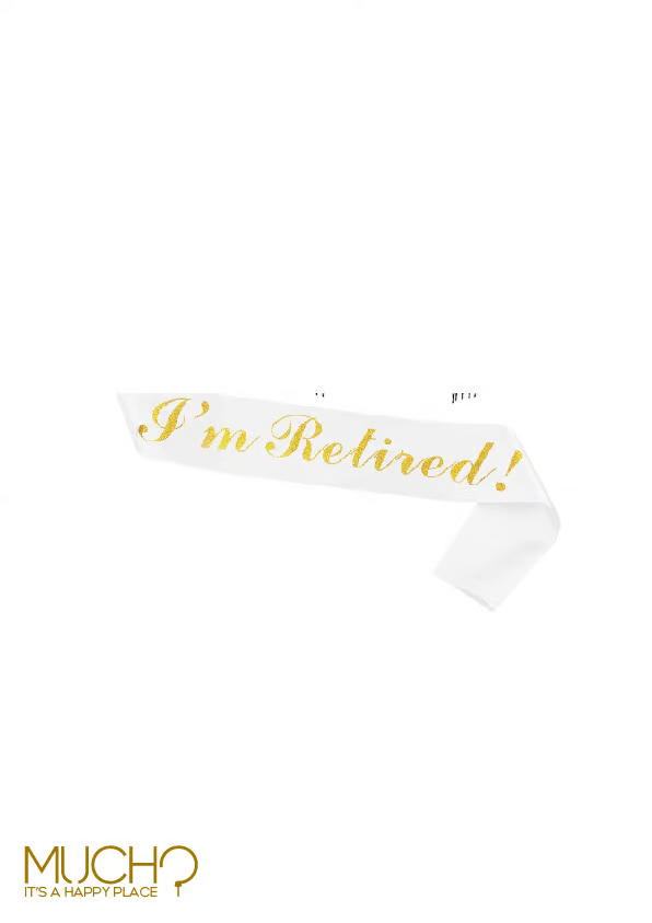 I'm Retired Sash
