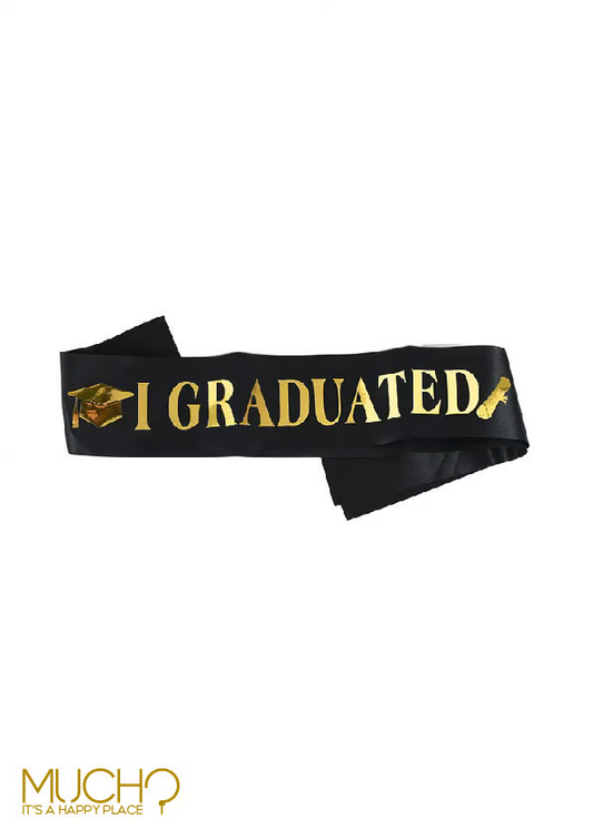 I Graduated Sash