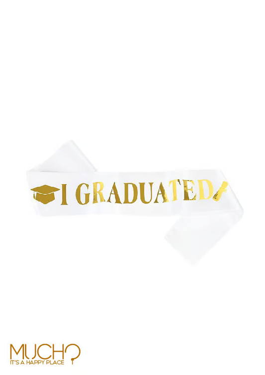I Graduated Sash