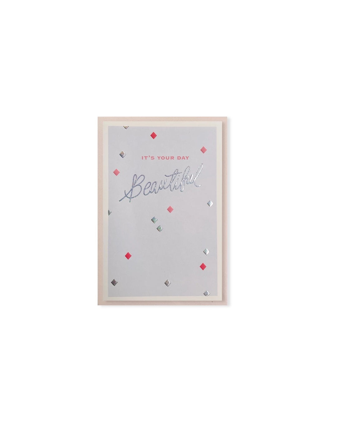 Its Your Day Beautiful Greeting Card (1 Pc)