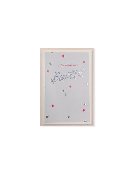 Its Your Day Beautiful Greeting Card (1 Pc)
